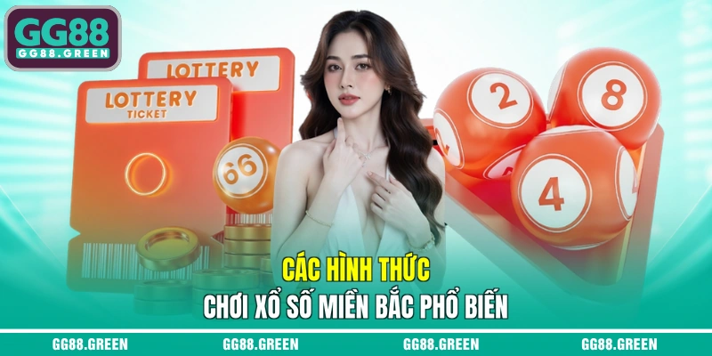 Các hình thức chơi xổ số miền bắc phổ biến