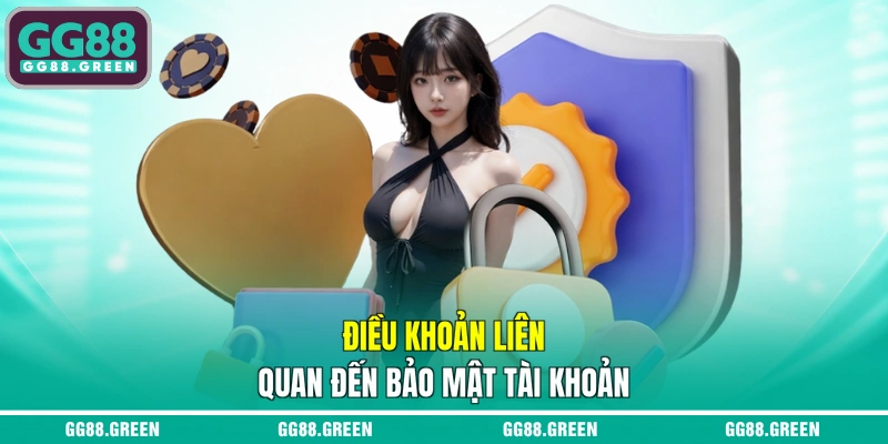 Điều khoản liên quan đến bảo mật tài khoản