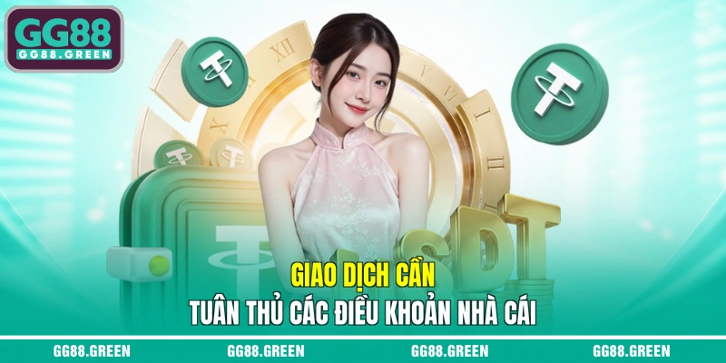 Giao dịch cần tuân thủ các điều khoản nhà cái