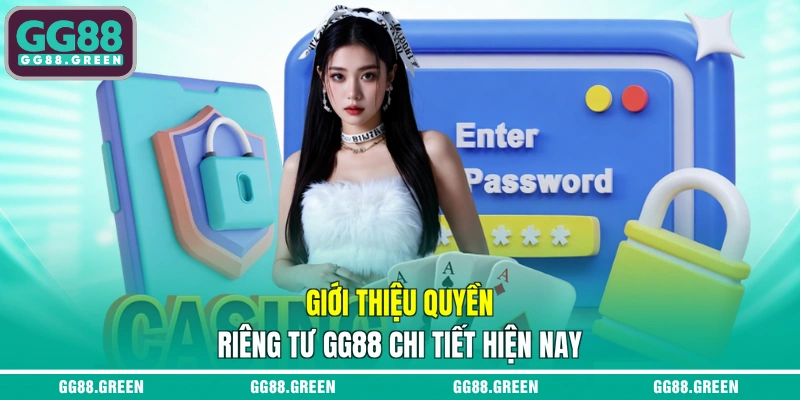 Giới thiệu quyền riêng tư GG88 chi tiết hiện nay