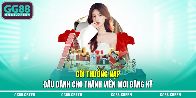 Gói thưởng nạp đầu dành cho thành viên mới đăng ký