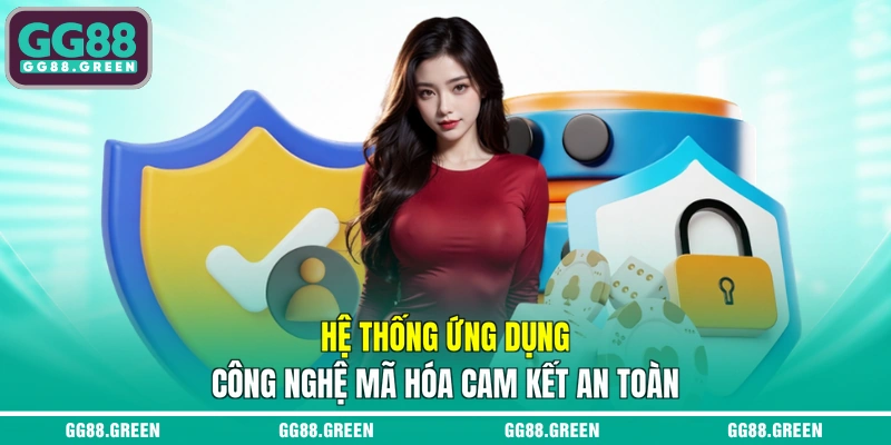 Hệ thống ứng dụng công nghệ mã hóa cam kết an toàn