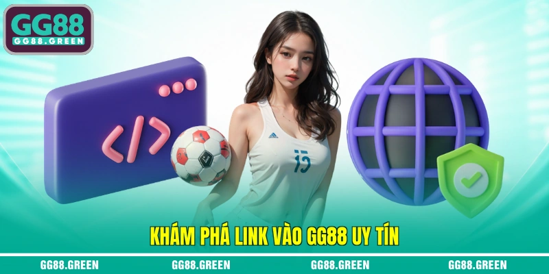 Khám phá link vào GG88 uy tín