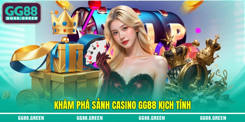 Khám phá sảnh Casino GG88 kịch tính