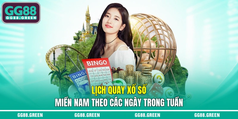 Lịch quay xổ số miền nam theo các ngày trong tuần