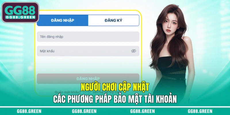 Người chơi cập nhật các phương pháp bảo mật tài khoản