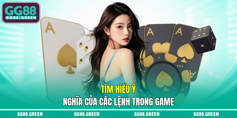 Tìm hiểu ý nghĩa của các lệnh trong game