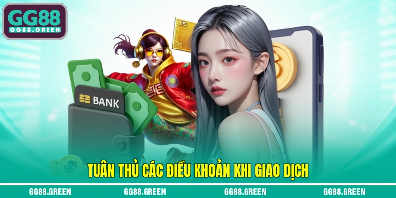 Tuân thủ các điều khoản khi giao dịch