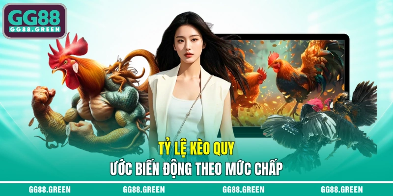 Tỷ lệ kèo quy ước biến động theo mức chấp